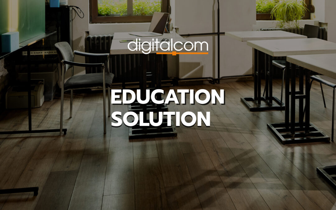Education Solution : โซลูชั่นเพื่อการเรียนการสอนในยุคใหม่