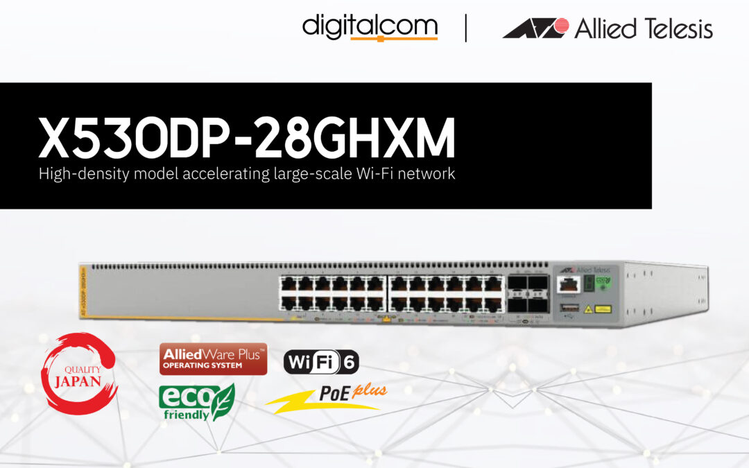Allied Telesis อุปกรณ์กระจายสัญญาณรุ่น x530DP-28GHXm เป็น Multi-Gigabit Layer