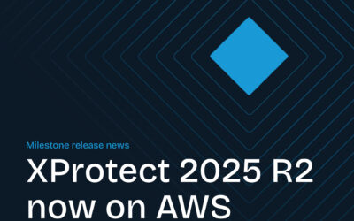 Milestone Systems อัปเดตครั้งใหญ่! เปิดตัวฟีเจอร์ใหม่