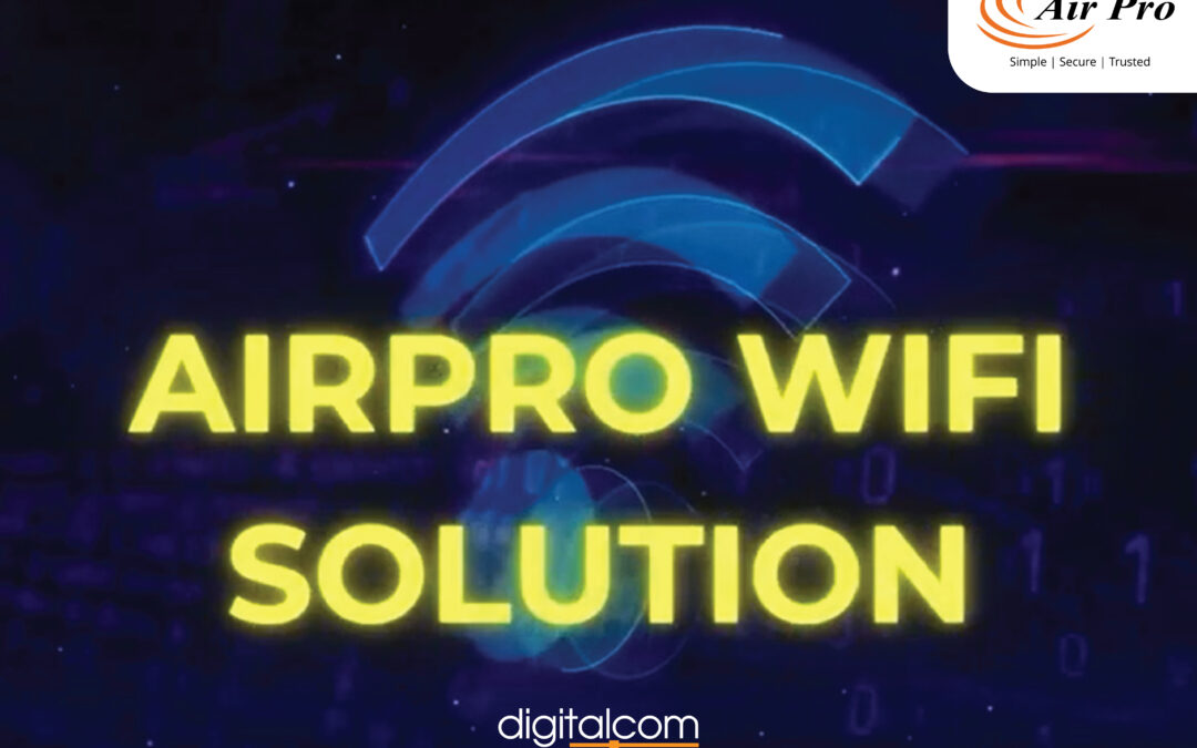 AirPro WiFi Solution  โซลูชั่น WiFi ครบวงจรที่คุ้มค่าและแตกต่าง