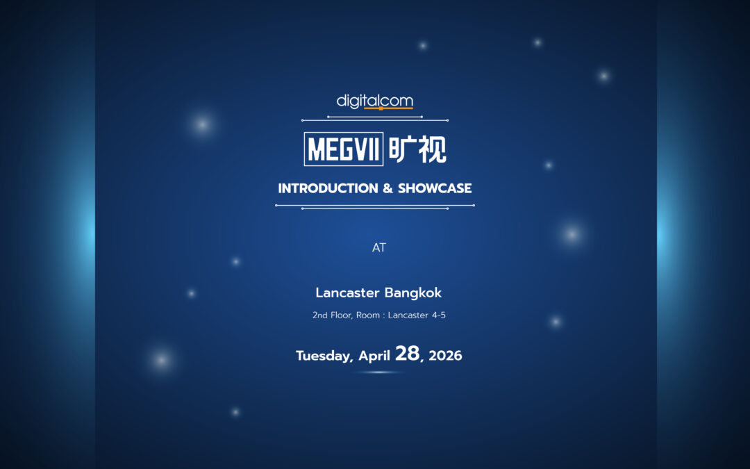 ขอเชิญเข้าร่วมงานสัมมนา “MEGVII Introduction & Showcase 2026 By Digitalcom” at Lancaster Bangkok